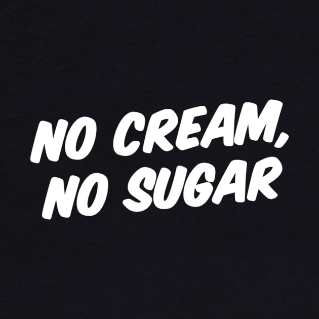 NO CREAM, NO SUGAR by Great Bear Coffee